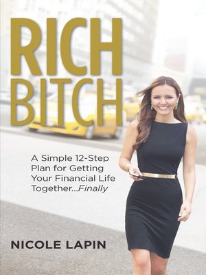 cover image of Rich Bitch: A Simple 12-Step Plan for Getting Your Financial Life Together...Finally